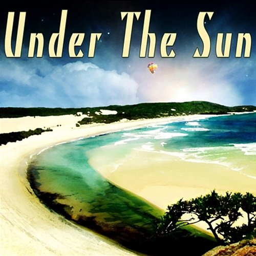 Under the Sun Under The Sun