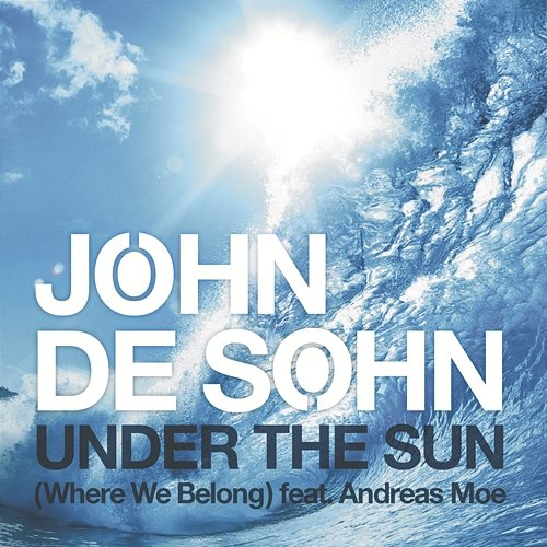 Under the Sun (Where We Belong) John De Sohn