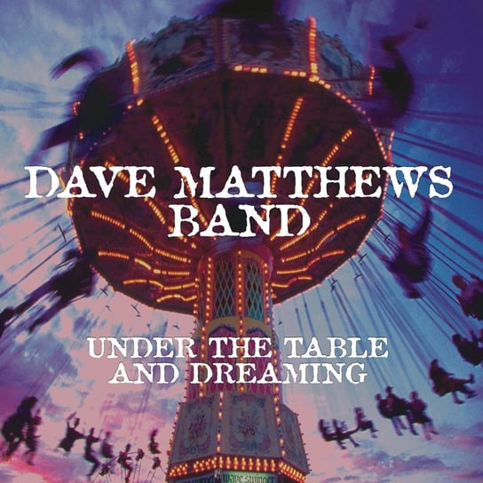 Under The Table And Dreaming, płyta winylowa Dave Matthews Band
