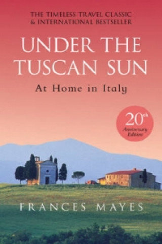 Under The Tuscan Sun Mayes Frances