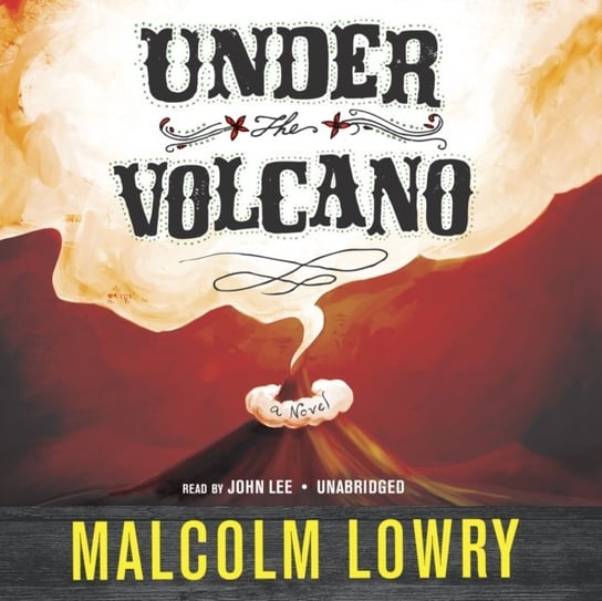 Under the Volcano Lowry Malcolm