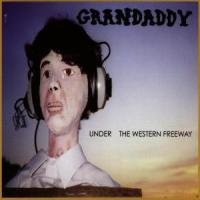 Under The Western Freeway Grand Daddy I.U.