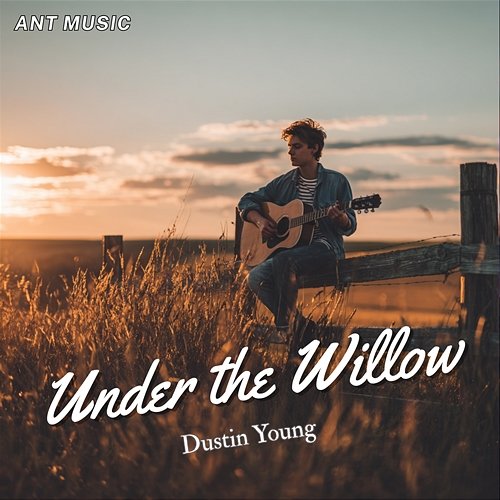 Under the Willow Dustin Young