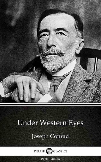 Under Western Eyes by Joseph Conrad (Illustrated) Conrad Joseph