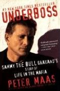 Underboss. Sammy the Bull Gravano's Story of Life in the Mafia Maas Peter