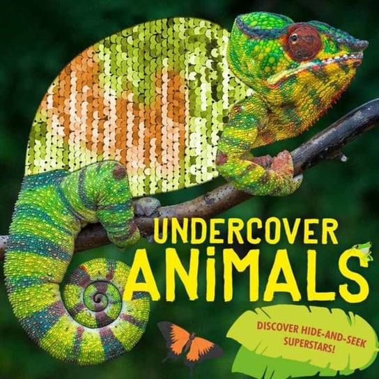 Undercover Animals: Discover hide-and-seek superstars! Camilla De La Bedoyere