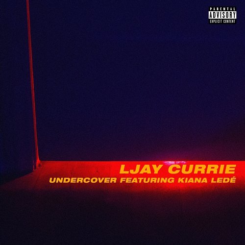 Undercover Ljay Currie feat. Kiana Ledé