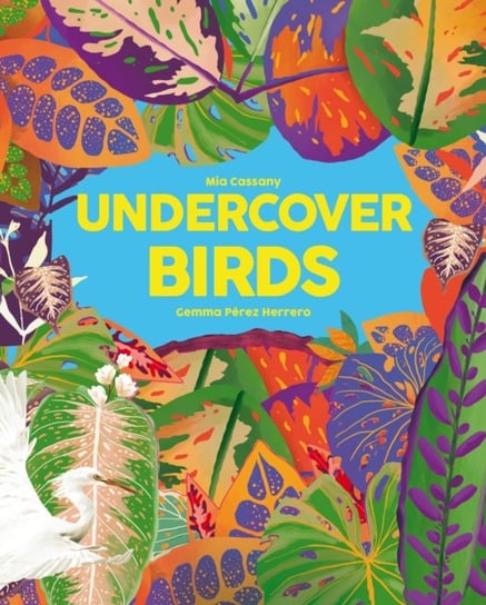 Undercover Birds Cassany Mia