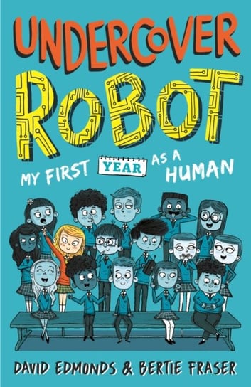 Undercover Robot: My First Year as a Human Edmonds David, Bertie Fraser