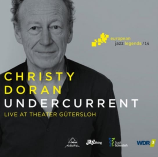 Undercurrent. Live At Theater Gutersloh - European Jazz Legends. Volume 14 Doran Christy
