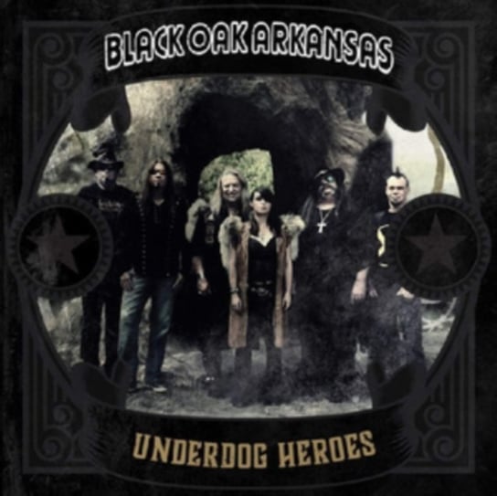 Underdog Heroes Black Oak Arkansas