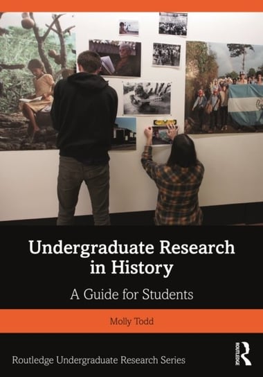 Undergraduate Research in History: A Guide for Students Opracowanie zbiorowe