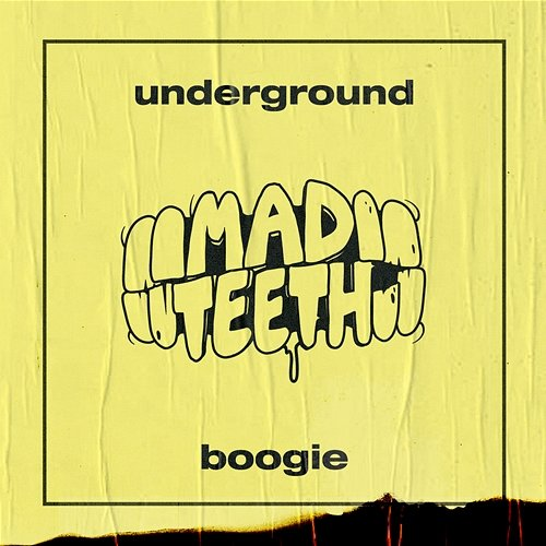Underground Boogie Mad Teeth