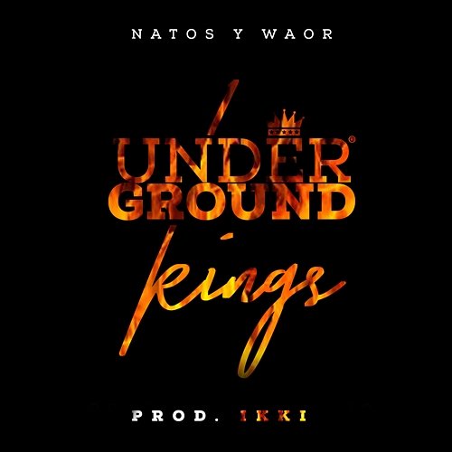 Underground Kings Natos y Waor
