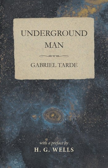 Underground Man Tarde Gabriel