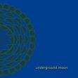 Underground Moon (remastered) Underground Moon