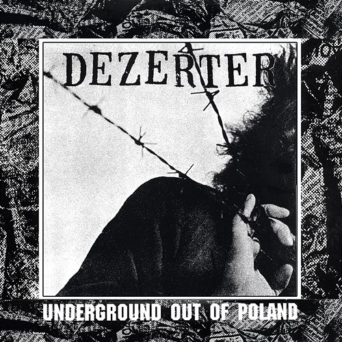 Underground Out Of Poland Dezerter