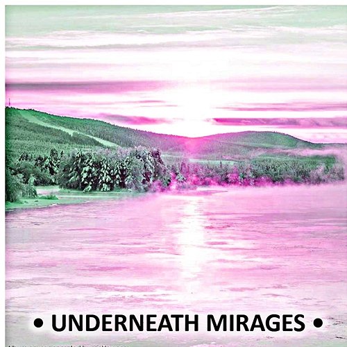 Underneath Mirages Logan Delmar