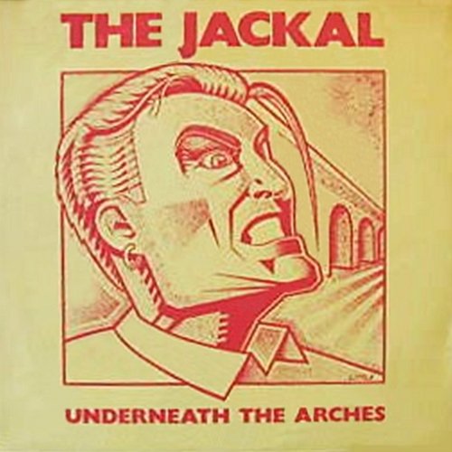 Underneath The Arches The Jackal