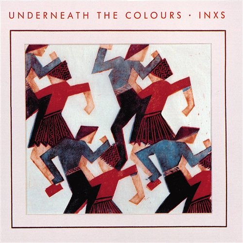 Underneath The Colours INXS