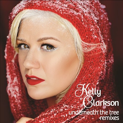Underneath the Tree (Remixes) Kelly Clarkson