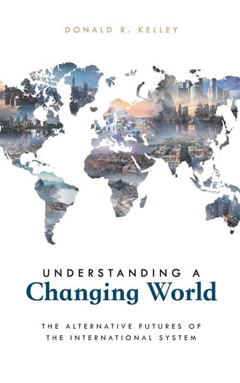 Understanding a Changing World Kelley Donald R.