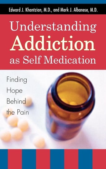 Understanding Addiction as Self Medication Khantzian Edward J.