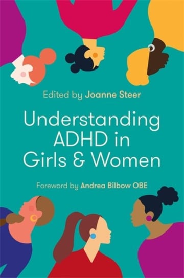 Understanding ADHD in Girls and Women Opracowanie zbiorowe