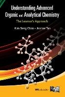Understanding Advanced Organic and Analytical Chemistry Tan Jeanne, Chan Kim Seng