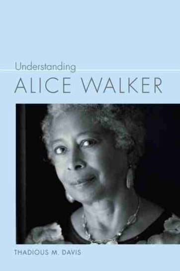 Understanding Alice Walker Thadious M. Davis