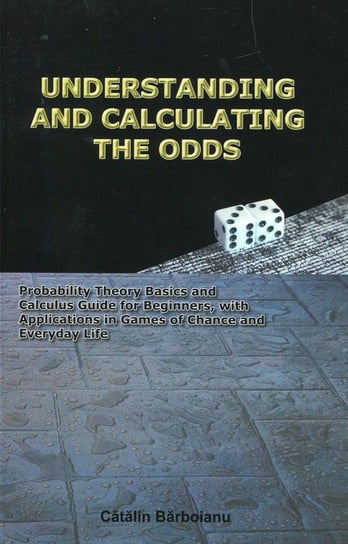 Understanding and calculating the odds Barboianu Catalin