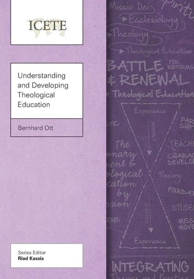 Understanding and Developing Theological Education Ott Bernhard