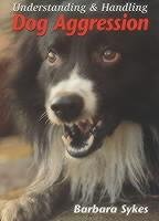 Understanding and Handling Dog Aggression Sykes Barbara