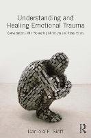Understanding and Healing Emotional Trauma Sieff Daniela F.