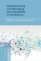 Understanding and Managing the Complexity of Healthcare Rouse William B.