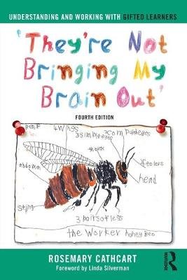 Understanding and Working with Gifted Learners: 'They're Not Bringing My Brain Out' Taylor & Francis Ltd.