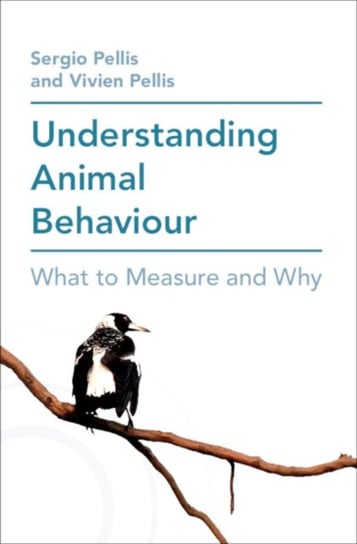 Understanding Animal Behaviour. What to Measure and Why Opracowanie zbiorowe