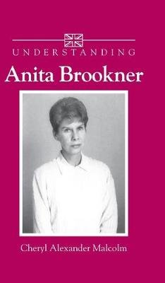 Understanding Anita Brookner Cheryl Alexander Malcolm