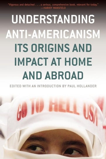Understanding Anti-Americanism Hollander Paul