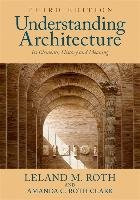 Understanding Architecture Roth Leland M., Roth Clark Amanda C.