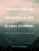 Understanding Business in the Global Economy Jonathan Swift