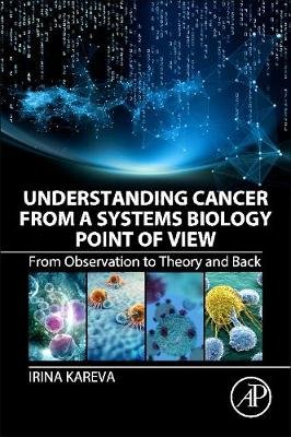 Understanding Cancer from a Systems Biology Point of View Kareva Irina
