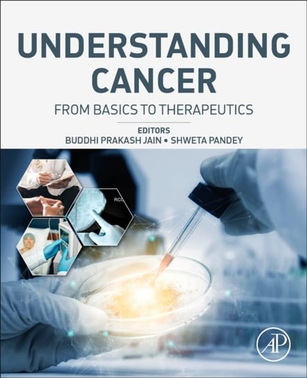 Understanding Cancer. From Basics to Therapeutics Opracowanie zbiorowe