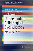 Understanding Child Neglect Sciarrino Nicole A., Hernandez Tyler Elizabeth, Davidtz Jennifer
