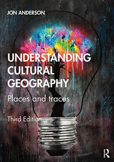 Understanding Cultural Geography: Places and Traces Anderson Jon Lee