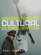 Understanding Cultural Globalization Hopper Paul