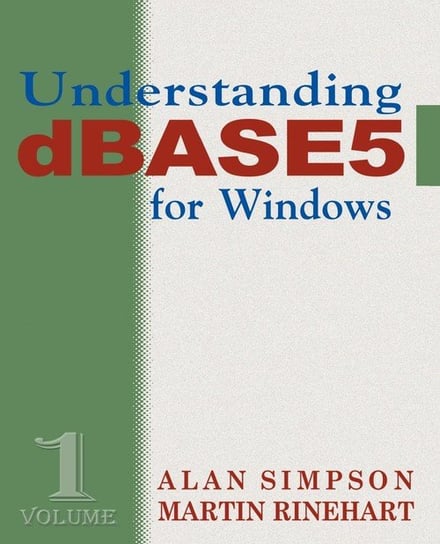 Understanding dBASE 5 for Windows Simpson Alan