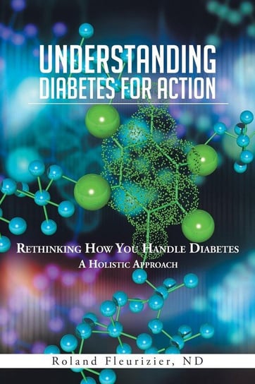 Understanding Diabetes for Action Fleurizier Nd Roland