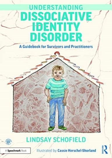 Understanding Dissociative Identity Disorder: A Guidebook for Survivors and Practitioners Opracowanie zbiorowe