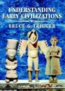 Understanding Early Civilizations Trigger Bruce G.